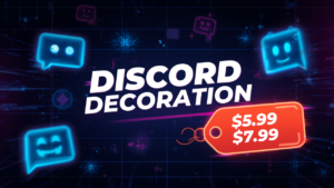 Discord 5.99/7.99$ Decorations